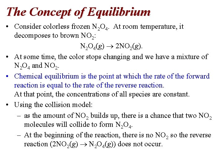 The Concept of Equilibrium • Consider colorless frozen N 2 O 4. At room