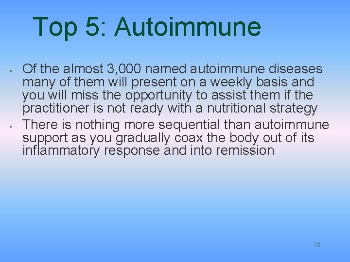 Top 5: Autoimmune § § Of the almost 3, 000 named autoimmune diseases many