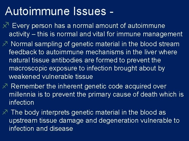 Autoimmune Issues f Every person has a normal amount of autoimmune activity – this