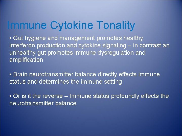 Immune Cytokine Tonality • Gut hygiene and management promotes healthy interferon production and cytokine