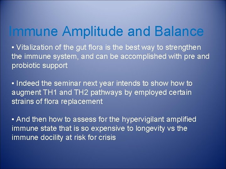 Immune Amplitude and Balance • Vitalization of the gut flora is the best way