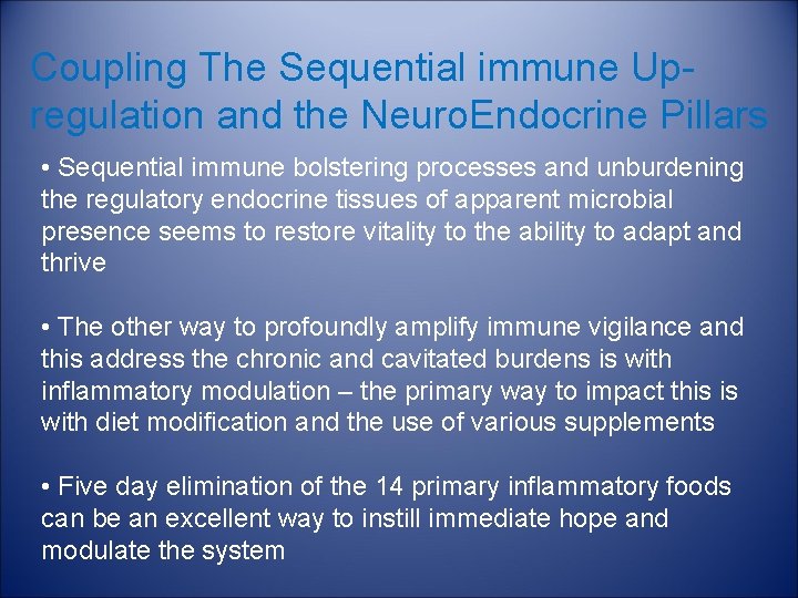 Coupling The Sequential immune Upregulation and the Neuro. Endocrine Pillars • Sequential immune bolstering