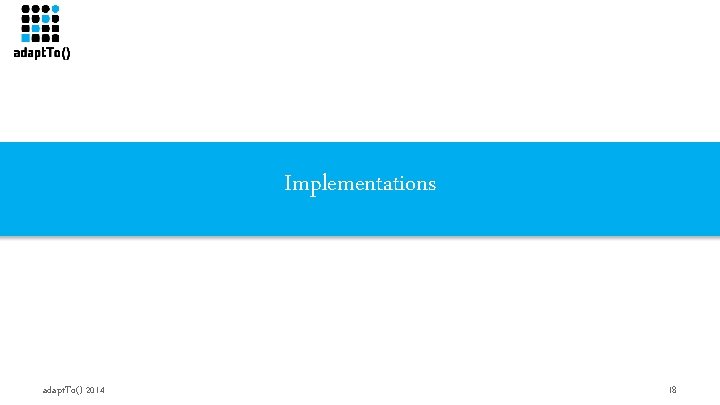 Implementations adapt. To() 2014 18 