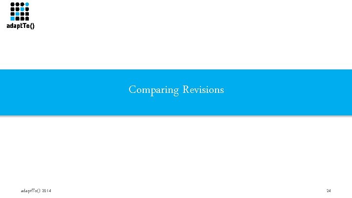 Comparing Revisions adapt. To() 2014 24 