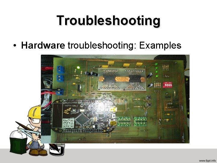 Troubleshooting • Hardware troubleshooting: Examples 