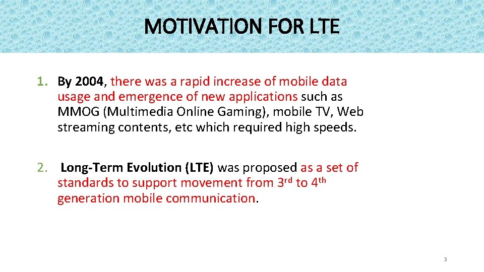 MOTIVATION FOR LTE 1. By 2004, there was a rapid increase of mobile data