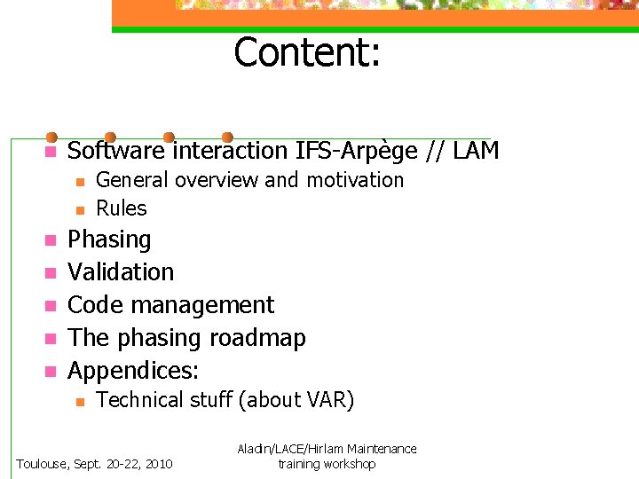 Content: n Software interaction IFS-Arpège // LAM n n n n General overview and