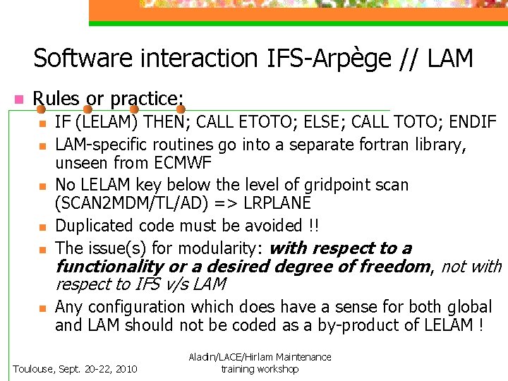 Software interaction IFS-Arpège // LAM n Rules or practice: n n n IF (LELAM)