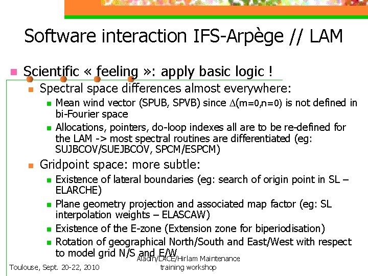 Software interaction IFS-Arpège // LAM n Scientific « feeling » : apply basic logic