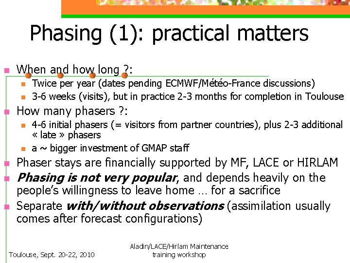 Phasing (1): practical matters n When and how long ? : n n n