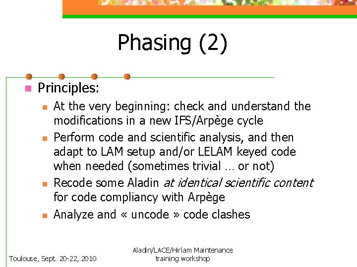 Phasing (2) n Principles: n n At the very beginning: check and understand the