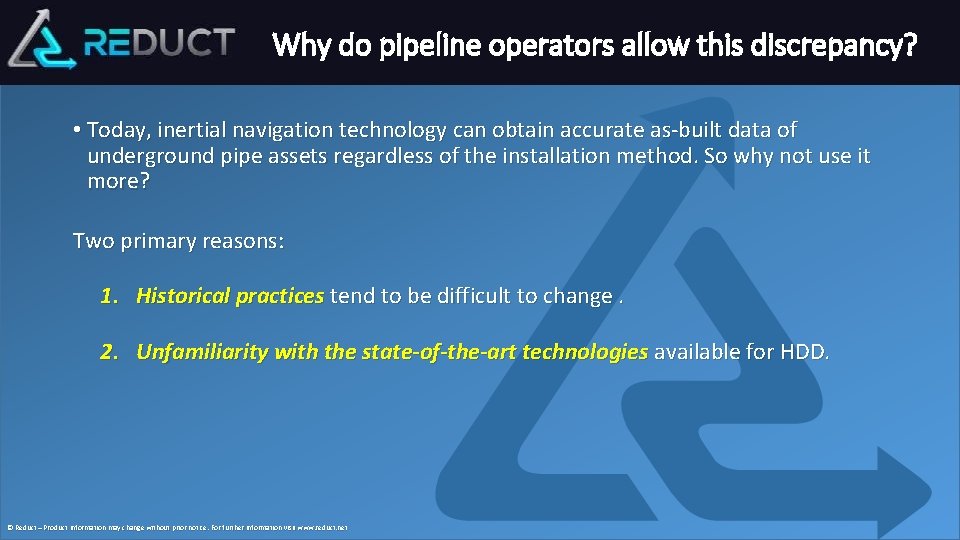 Why do pipeline operators allow this discrepancy? • Today, inertial navigation technology can obtain
