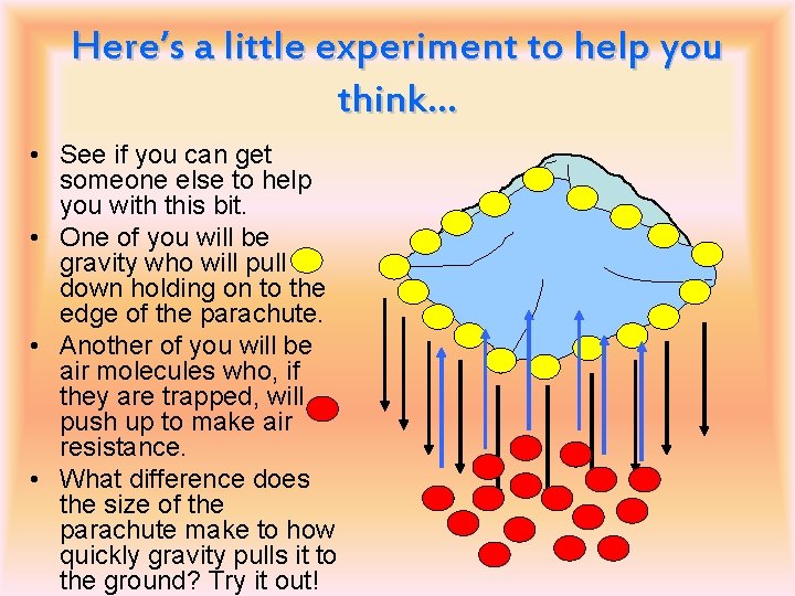 Here’s a little experiment to help you think… • See if you can get