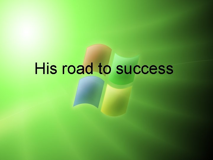 His road to success 