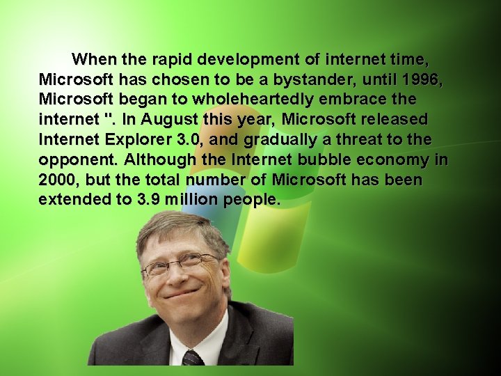 When the rapid development of internet time, Microsoft has chosen to be a bystander,