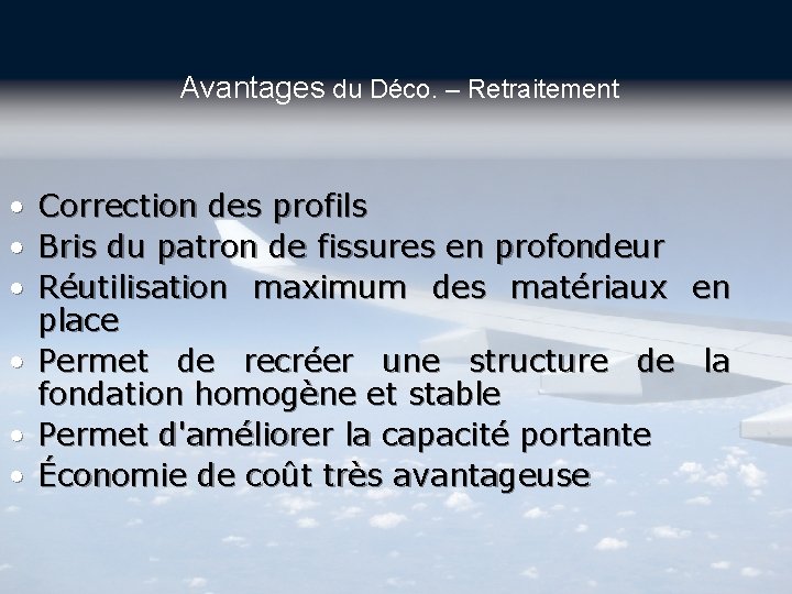 Avantages du Déco. – Retraitement • Correction des profils • Bris du patron de