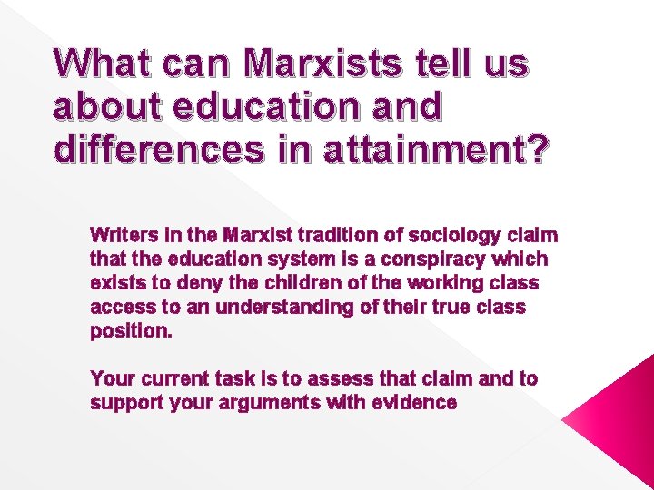 What can Marxists tell us about education and differences in attainment? Writers in the