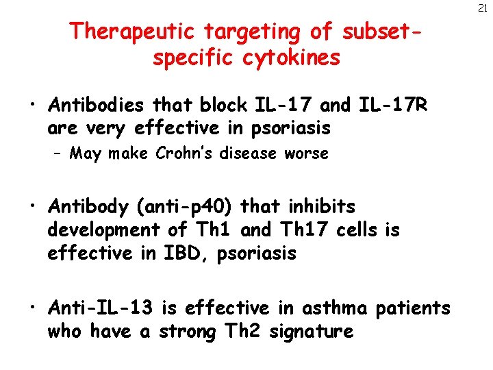 Therapeutic targeting of subsetspecific cytokines • Antibodies that block IL-17 and IL-17 R are