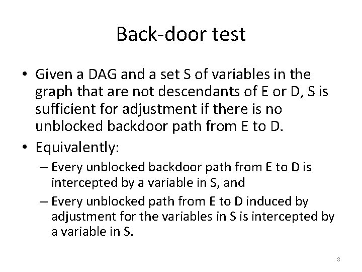 Back-door test • Given a DAG and a set S of variables in the