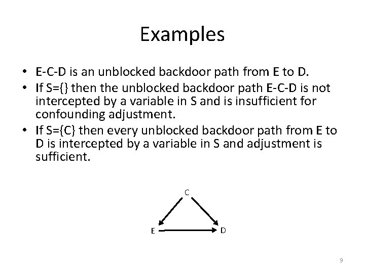 Examples • E-C-D is an unblocked backdoor path from E to D. • If
