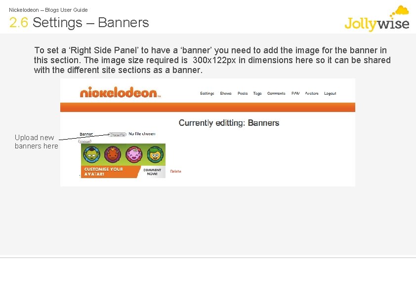 Nickelodeon – Blogs User Guide 2. 6 Settings – Banners To set a ‘Right