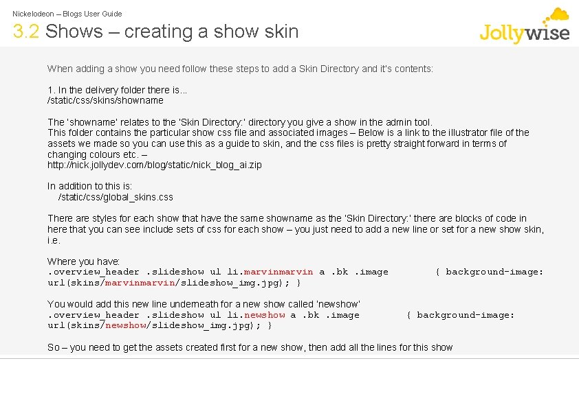 Nickelodeon – Blogs User Guide 3. 2 Shows – creating a show skin When
