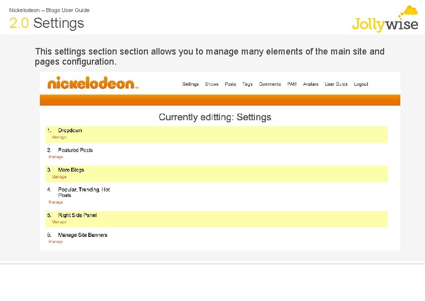 Nickelodeon – Blogs User Guide 2. 0 Settings This settings section allows you to