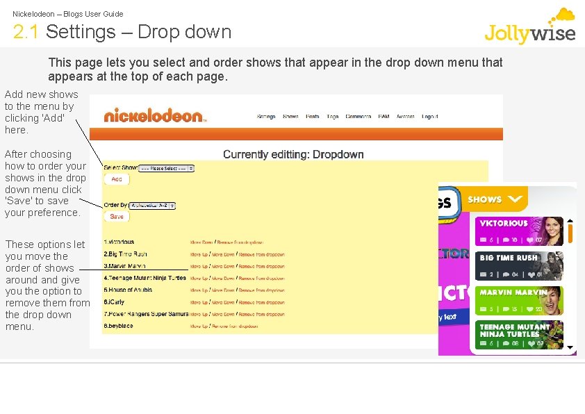 Nickelodeon – Blogs User Guide 2. 1 Settings – Drop down This page lets