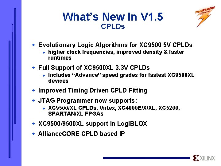 What’s New In V 1. 5 CPLDs w Evolutionary Logic Algorithms for XC 9500
