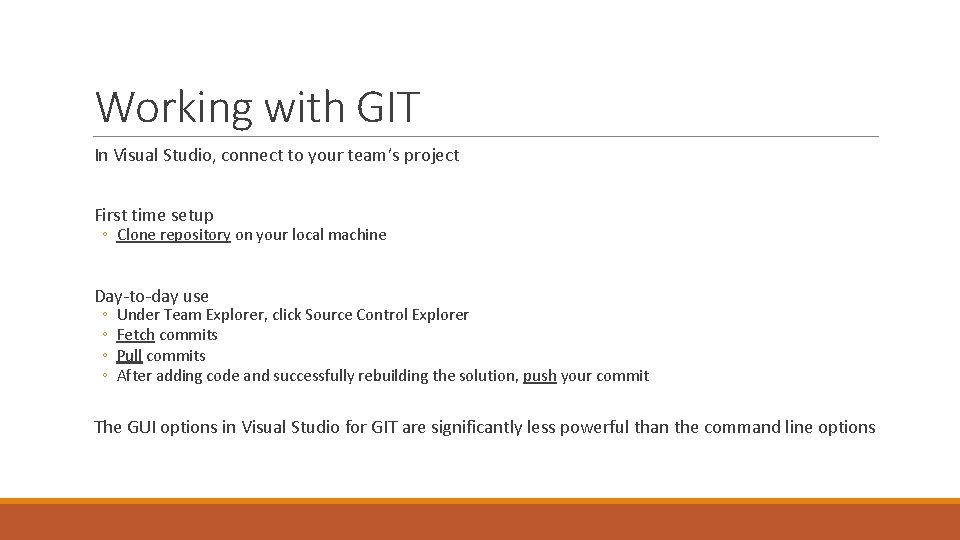 Working with GIT In Visual Studio, connect to your team’s project First time setup