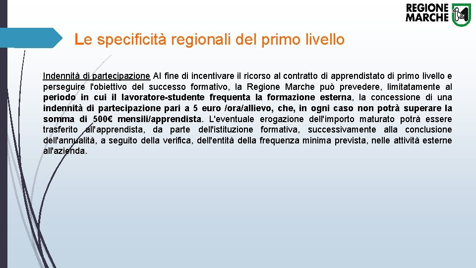 Le specificità regionali del primo livello Indennità di partecipazione AI fine di incentivare il