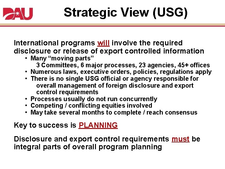 Strategic View (USG) International programs will involve the required disclosure or release of export