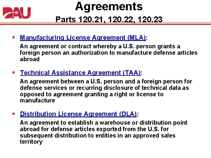 Agreements Parts 120. 21, 120. 22, 120. 23 § Manufacturing License Agreement (MLA): An