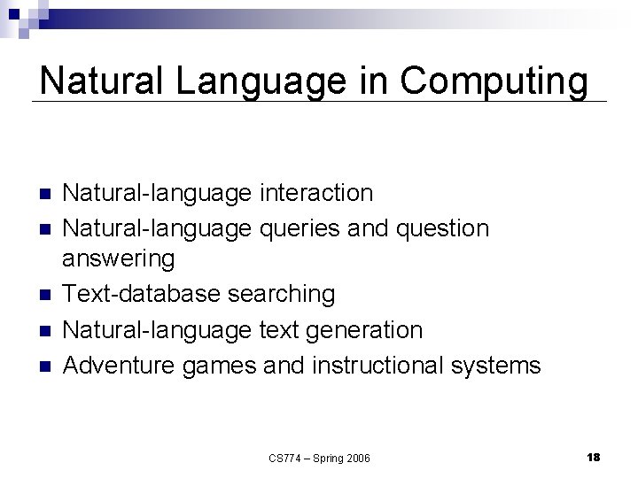 Natural Language in Computing n n n Natural-language interaction Natural-language queries and question answering Natural Language in Computing n n n Natural-language interaction Natural-language queries and question answering