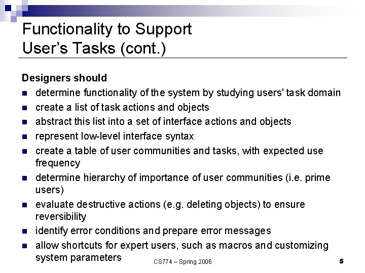 Functionality to Support User’s Tasks (cont. ) Designers should n determine functionality of the Functionality to Support User’s Tasks (cont. ) Designers should n determine functionality of the