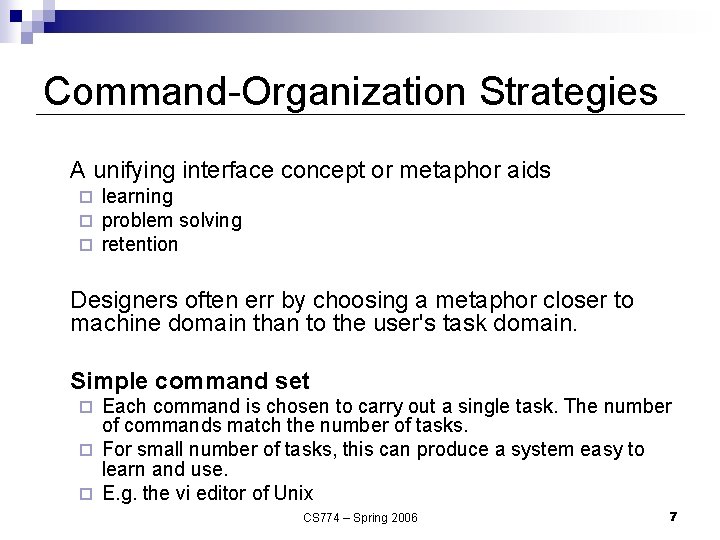 Command-Organization Strategies A unifying interface concept or metaphor aids ¨ ¨ ¨ learning problem Command-Organization Strategies A unifying interface concept or metaphor aids ¨ ¨ ¨ learning problem