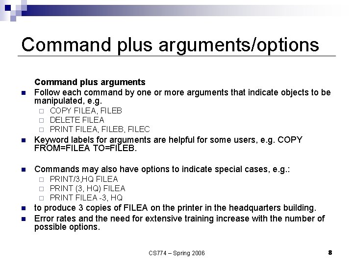 Command plus arguments/options n Command plus arguments Follow each command by one or more Command plus arguments/options n Command plus arguments Follow each command by one or more