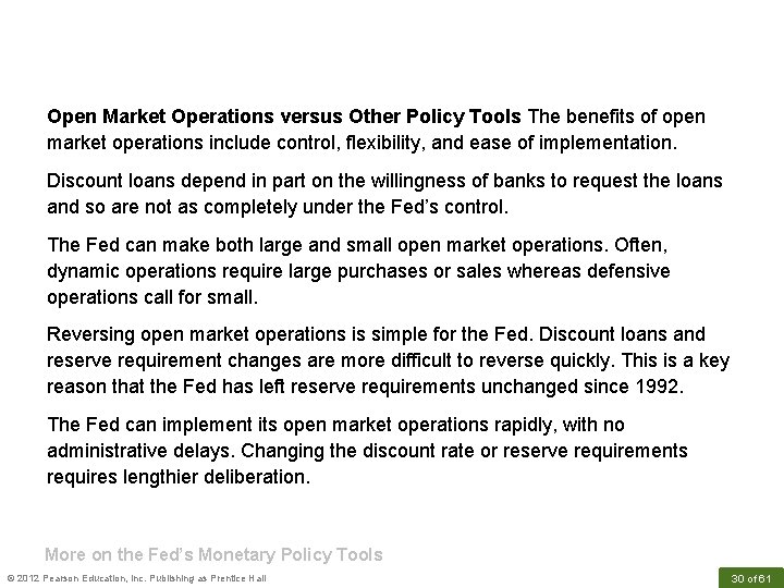 Open Market Operations versus Other Policy Tools The benefits of open market operations include