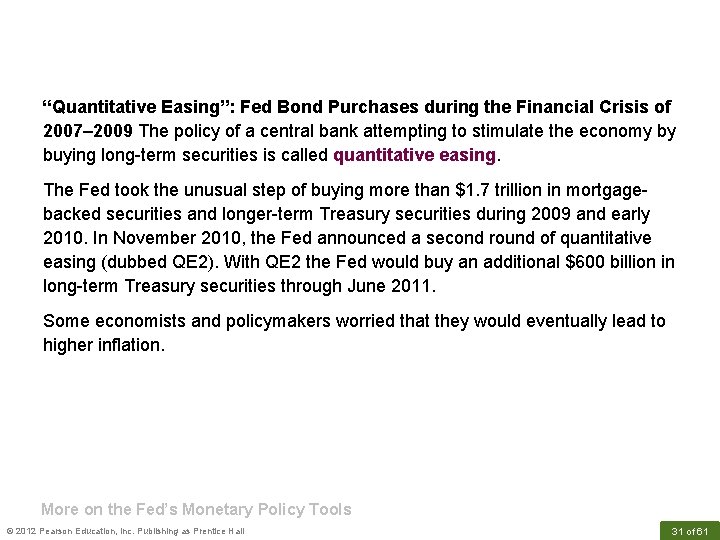 “Quantitative Easing”: Fed Bond Purchases during the Financial Crisis of 2007– 2009 The policy