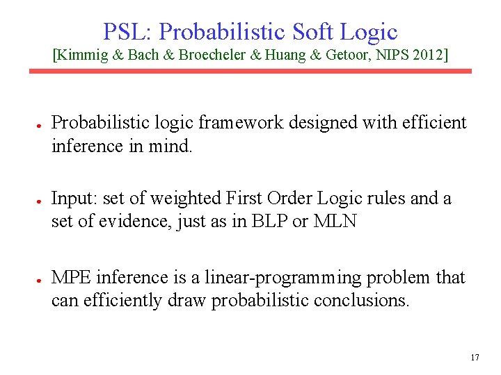 PSL: Probabilistic Soft Logic [Kimmig & Bach & Broecheler & Huang & Getoor, NIPS