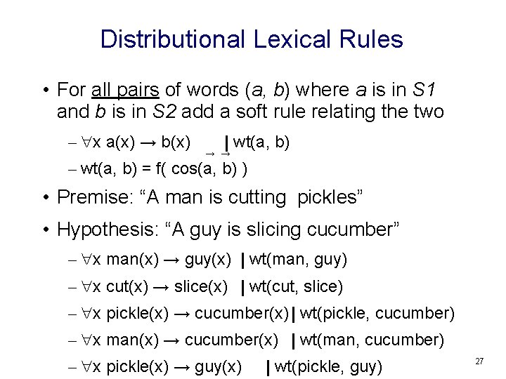 Distributional Lexical Rules • For all pairs of words (a, b) where a is