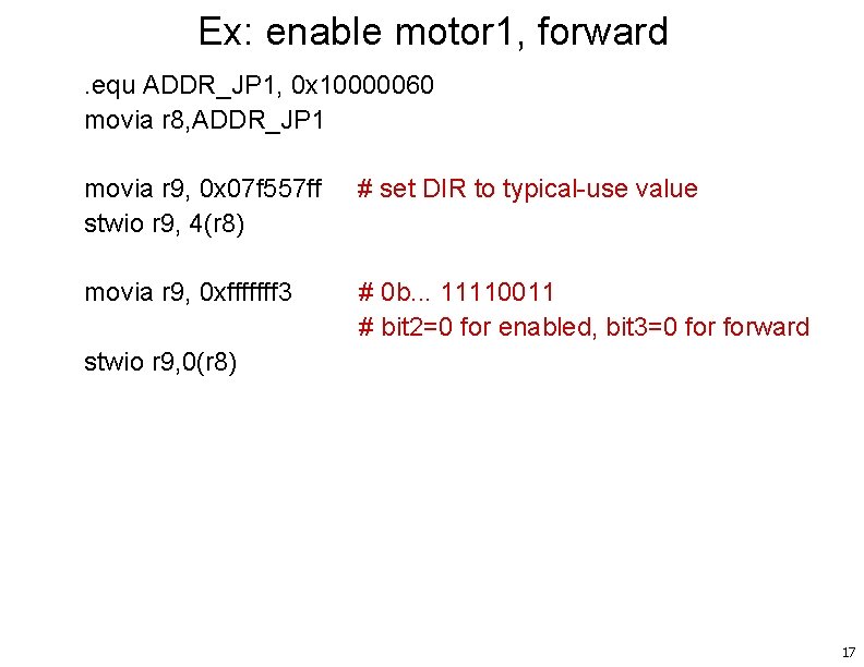 Ex: enable motor 1, forward. equ ADDR_JP 1, 0 x 10000060 movia r 8,