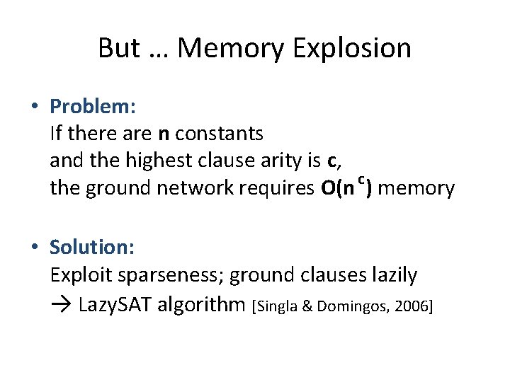 But … Memory Explosion • Problem: If there are n constants and the highest
