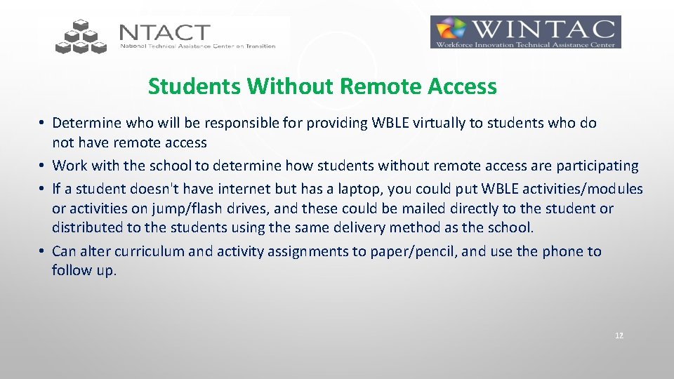 Students Without Remote Access • Determine who will be responsible for providing WBLE virtually