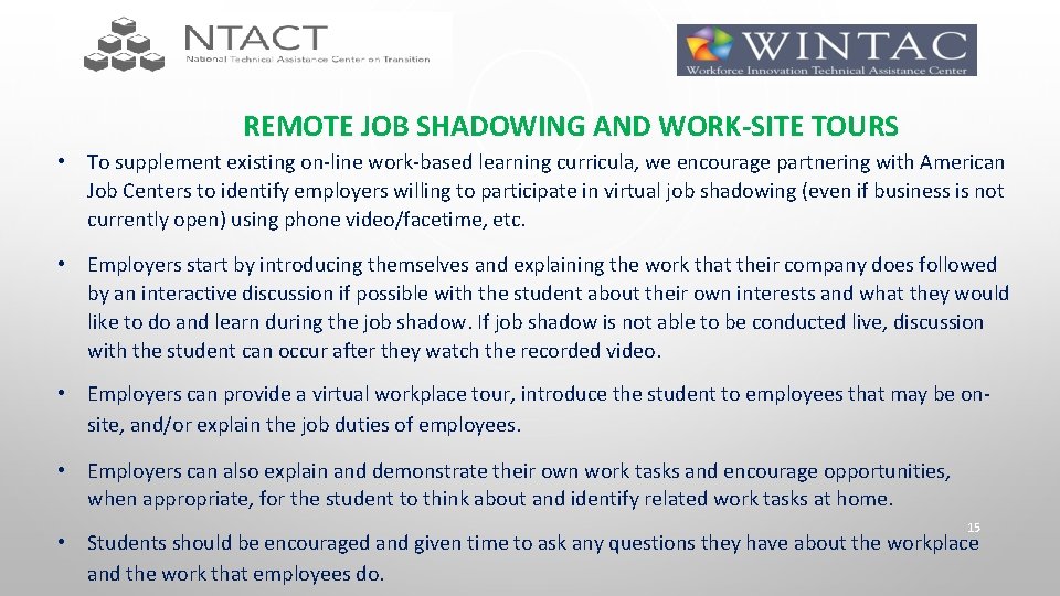 REMOTE JOB SHADOWING AND WORK-SITE TOURS • To supplement existing on-line work-based learning curricula,