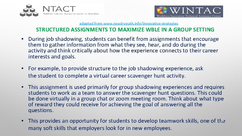 adapted from www. ncwd-youth. info/innovative-strategies STRUCTURED ASSIGNMENTS TO MAXIMIZE WBLE IN A GROUP SETTING