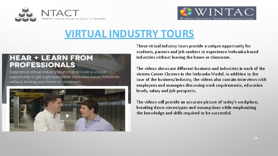 VIRTUAL INDUSTRY TOURS These virtual industry tours provide a unique opportunity for students, parents