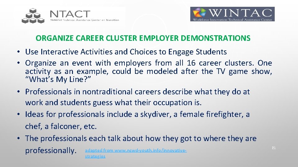 ORGANIZE CAREER CLUSTER EMPLOYER DEMONSTRATIONS • Use Interactive Activities and Choices to Engage Students