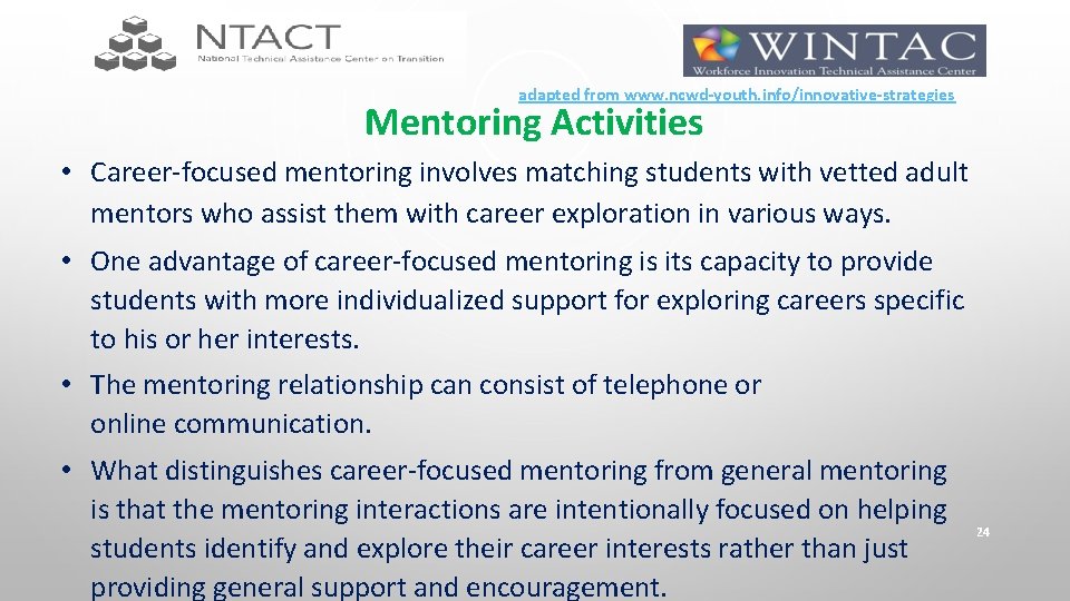 adapted from www. ncwd-youth. info/innovative-strategies Mentoring Activities • Career-focused mentoring involves matching students with