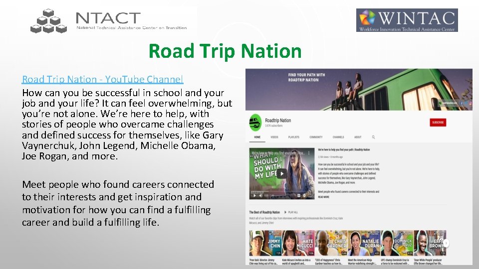 Road Trip Nation - You. Tube Channel How can you be successful in school